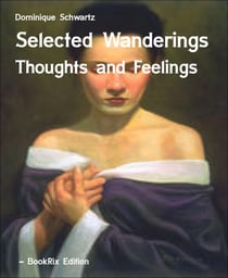 Selected Wanderings - Thoughts and Feelings