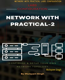 Network with Practical Labs Configuration - Step by Step configuration of Router and Switch configuration