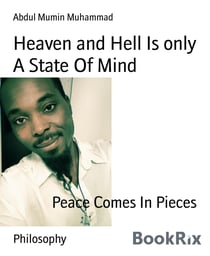 Heaven and Hell Is only A State Of Mind - Peace Comes In Pieces