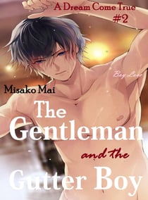 The Gentleman and the Gutter Boy#2 - A Dream Come True