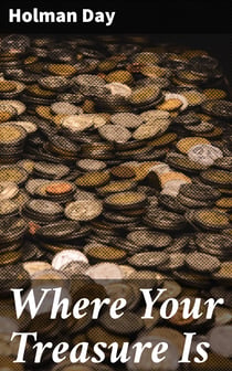 Where Your Treasure Is - Being the Personal Narrative of Ross Sidney, Diver