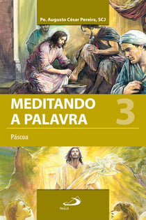 Meditando a palavra 3 - Páscoa