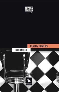 Certos Homens - Ivan Angelo
