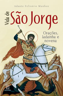 Vida de São Jorge - Orações, ladainha e novena
