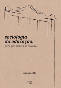 Sociologia da educação - Para que servem as escolas?