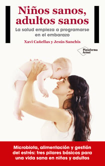 Niños sanos, adultos sanos - La salud empieza a programarse en el embarazo