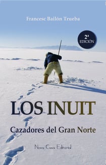 Los Inuit - Cazadores del Gran Norte