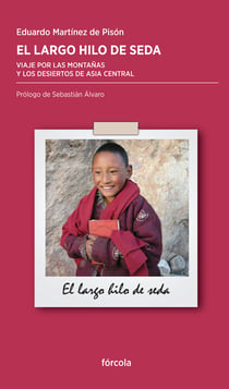 El largo hilo de seda - Viaje por las montañas y los desiertos de Asia Central