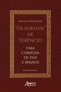 "Os Adelfos" de Terêncio": Uma Comédia de Pais e Irmãos
