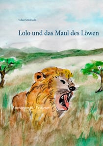 Lolo und das Maul des Löwen - Abenteuer für Erstleser