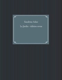 Le Jardin - Édition revue et corrigée