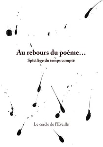 Au rebours du poème... - Spicilège du temps compté