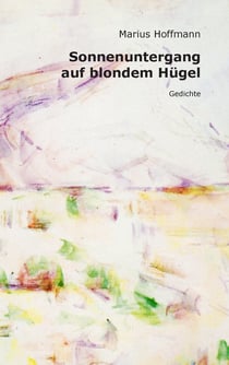 Sonnenuntergang auf blondem Hügel - Gedichte