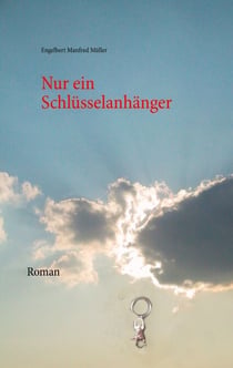Nur ein Schlüsselanhänger - Roman