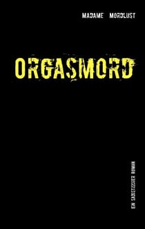 Orgasmord - Ein sadistischer Roman