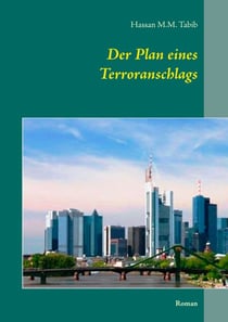 Der Plan eines Terroranschlags - Roman