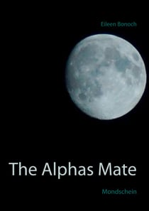 The Alphas Mate - Mondschein