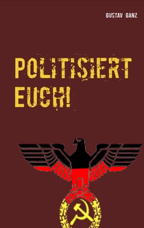 Politisiert Euch! - Rechts vs. Links