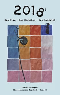 2018 (1) - Das Glas - Das Erdbeben - Das Sandwich