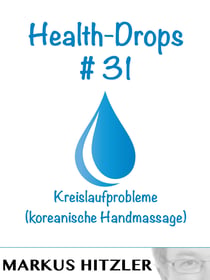 Health-Drops #031 - Kreislaufprobleme (koreanische Handmassage)