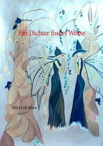 Ein Dichter findet Worte - Mit Lyrik leben