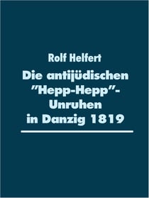 Die antijüdischen "Hepp-Hepp"-Unruhen in Danzig 1819