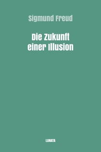 Die Zukunft einer Illusion