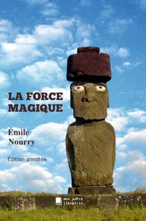 La force magique - Du mana des primitifs au dynamisme scientifique