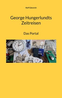 George Hungerlundts Zeitreisen - Das Portal