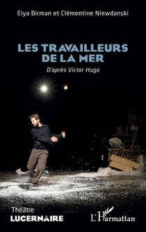 Les travailleurs de la mer - D’après Victor Hugo