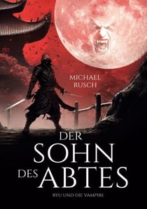 Der Sohn des Abtes - Ryu und die Vampire