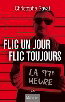 Flic un jour flic toujours - La 97e heure