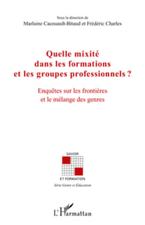 Quelle mixité dans les formations et les groupes professionnels ? - Enquêtes sur les frontières et le mélnage des genres