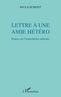 Lettre à une amie hétéro - Propos sur l'homophobie ordinaire