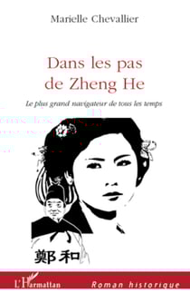 Dans les pas de Zheng he - Le plus grand navigateur de tous les temps