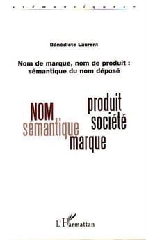 Nom de marque, nom de produit : - Sémantique du nom déposé
