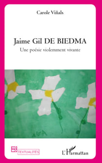 Jaime Gil de Biema - Une poésie violemment vivante