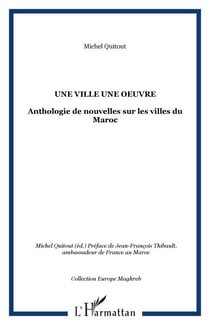 Une ville une oeuvre - Anthologie de nouvelles sur les villes du Maroc