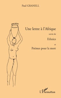 Une lettre à l'Afrique - Suivie de Ethnics - Et Poèmes pour la mort