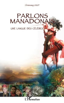 Parlons manadonais - Une langue des Célèbes