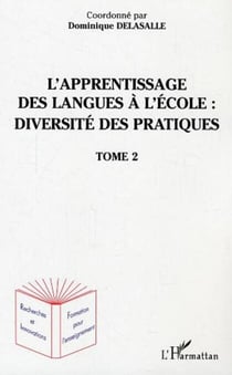 L'apprentissage des langues à l'école : diversité des pratiques - Tome 2