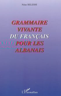 Grammaire vivante du français pour les albanais