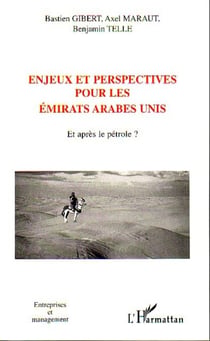 Enjeux et perspectives pour les Emirats Arabes Unis - Et après le pétrole ?