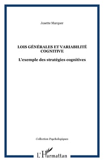 Lois générales et variabilité cognitive - L'exemple des stratégies cognitives