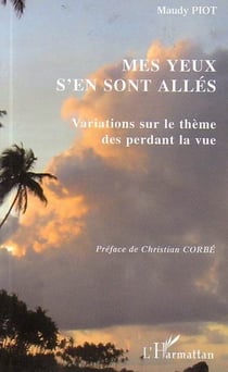 Mes yeux s'en sont allés - Variations sur le thème des perdant la vue