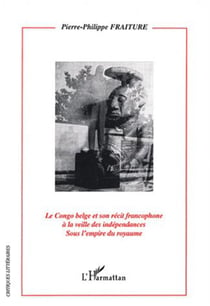 Le Congo Belge et son récit francophone à la veille des indépendances - Sous l'empire du royaume