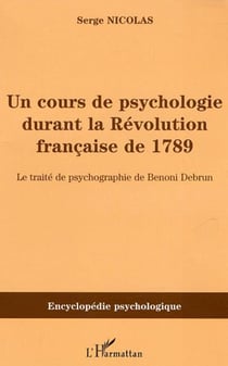 Cours de psychologie durant la Révolution française de 1789 - Le traité de psychographie de Benoni Debrun