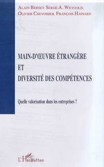 MAIN-D'?UVRE ETRANGERE ET DIVERSITE DES COMPETENCES - Quelle valorisation dans les entreprises ?