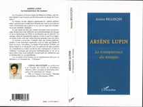 ARSÈNE LUPIN - La transparence du masque