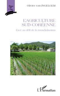 L'agriculture sud-coréenne - Face au défi de la mondialisation